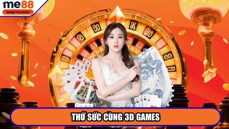 Thử sức cùng 3D Games